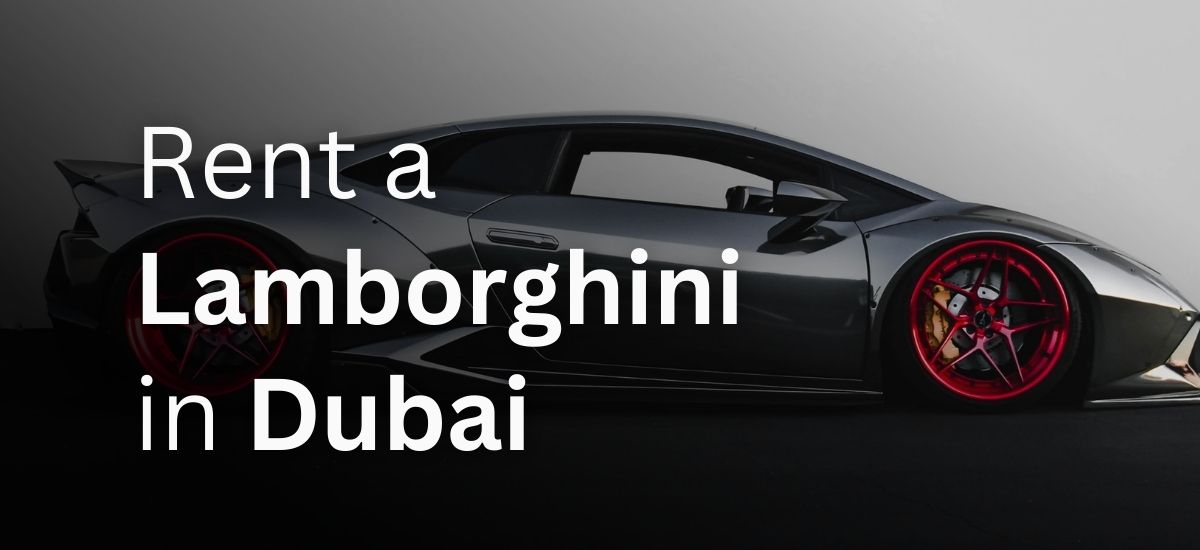Rent a Lamborghini in Dubai